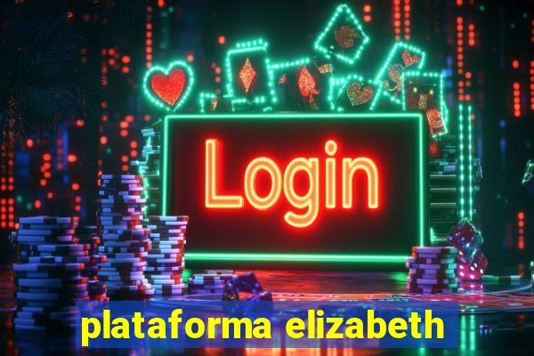 plataforma elizabeth